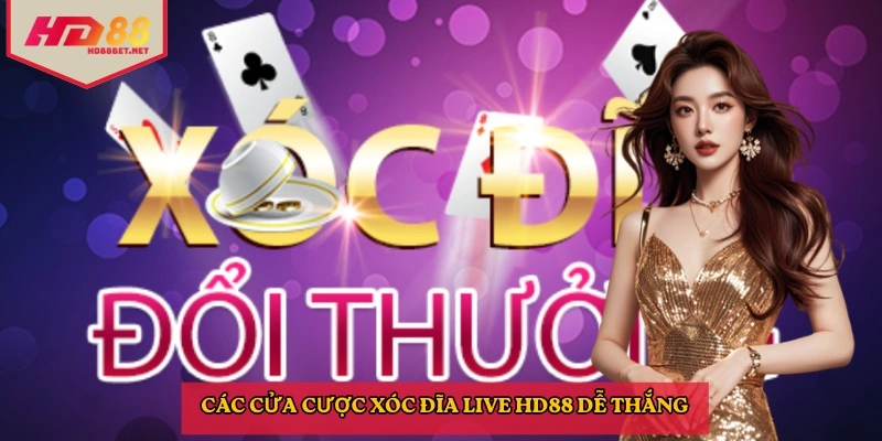 Các cửa cược Xóc Đĩa Live HD88 dễ thắng