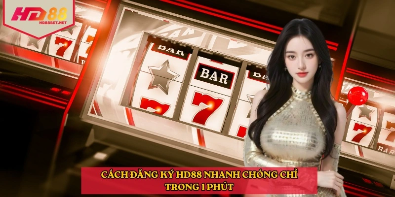 Cách đăng ký HD88 nhanh chóng chỉ trong 1 phút