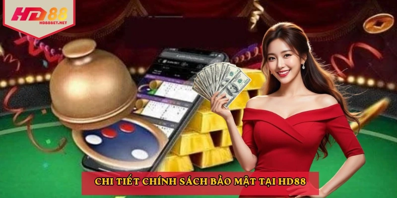 Chi tiết chính sách bảo mật tại HD88