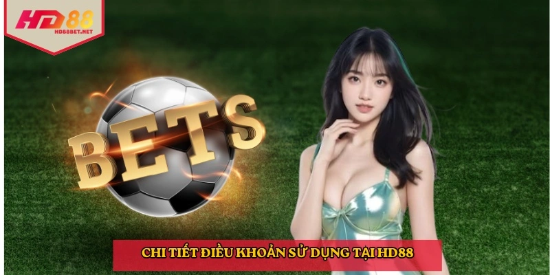 Chi tiết điều khoản sử dụng tại HD88