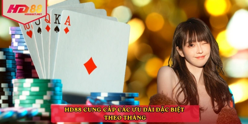 HD88 cung cấp các ưu đãi đặc biệt theo tháng