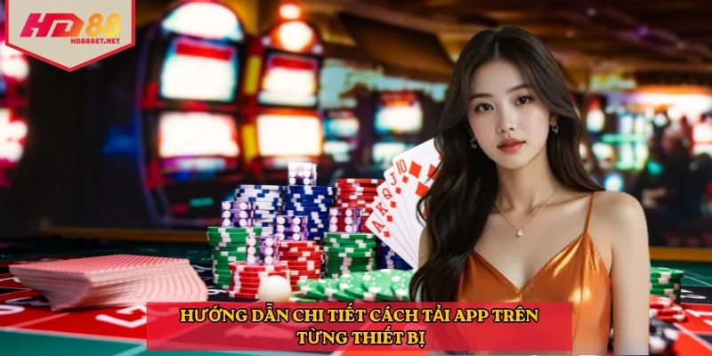 Hướng dẫn chi tiết cách tải app trên từng thiết bị