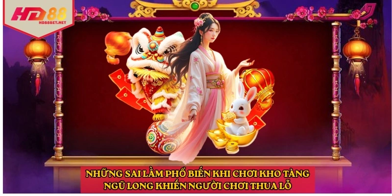 Những sai lầm phổ biến khi chơi Kho tàng ngũ long khiến người chơi thua lỗ